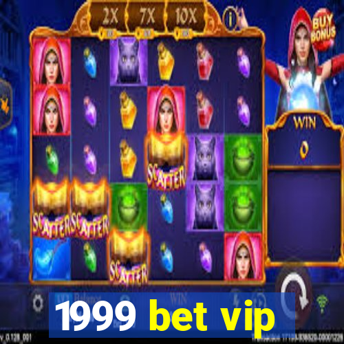 1999 bet vip